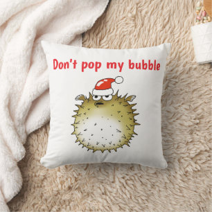 Funny Puffer Fish Christmas Don't Pop My Bubble Cushion