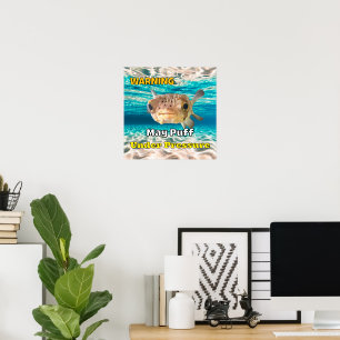 Funny Puffer Fish Warning: May Puff Under Pressure Poster