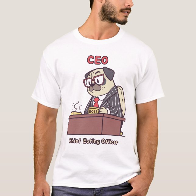 Funny Pug CEO - Chief Eating Officer Office Humor T-Shirt (Front)
