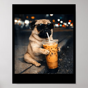 Funny pug drinking iced coffee cute dog meme humor poster