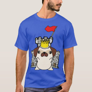 Funny Pug Is The King Of The Castle  T-Shirt