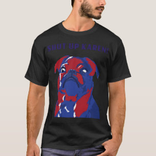 Funny pug Karen custom t T-Shirt