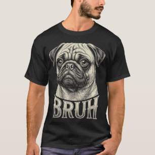 Funny Pug Puppy Bruh Meme Cute Dog Retro Style Art T-Shirt