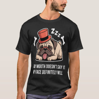 Funny Pug Quote Humour Dog Lover Saying Sleepy Pug T-Shirt