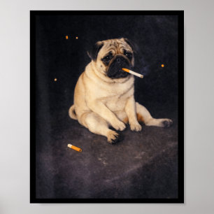 Funny pug smoking meme cigarette dog meme street poster