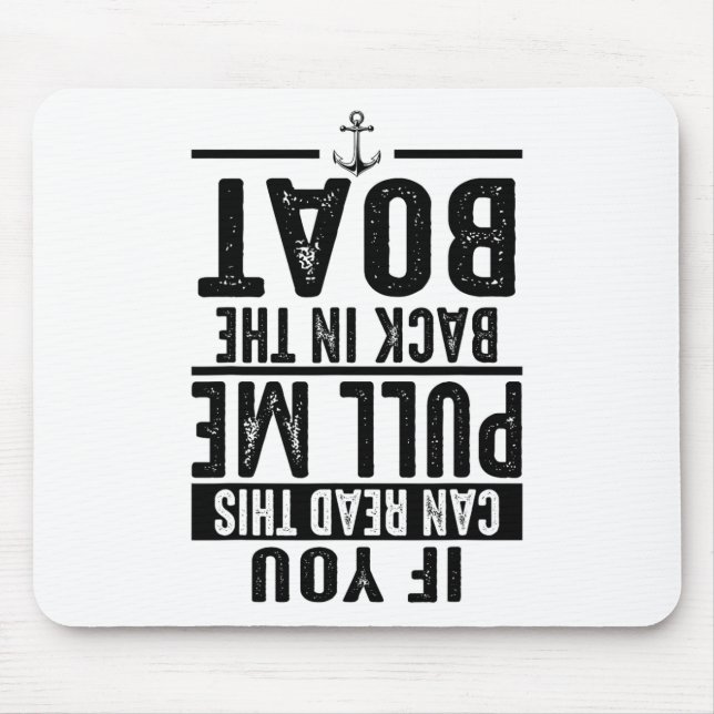 Funny Pull Me Back In The Boat Cool Lake Boating O Mouse Pad (Front)