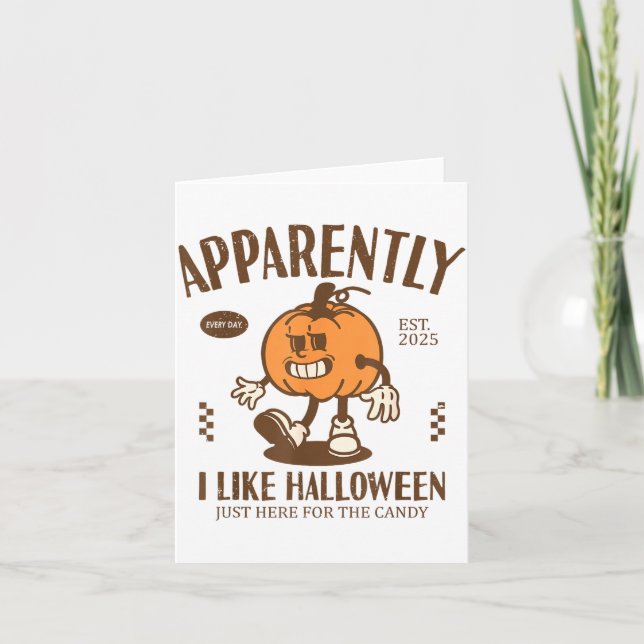 Funny Pumpkin Apparently, I Like Halloween  Card (Front)