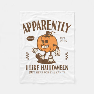 Funny Pumpkin Apparently, I Like Halloween  Fleece Blanket