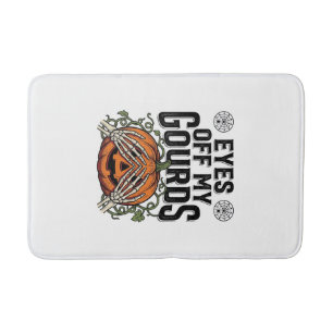 Funny Pumpkin Shirt Eyes Off My Gourds Halloween T Bath Mat