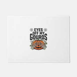 Funny Pumpkin Shirt Eyes Off My Gourds Halloween T Doormat