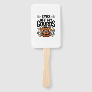 Funny Pumpkin Shirt Eyes Off My Gourds Halloween T Hand Fan