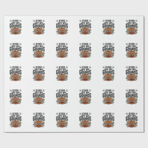 Funny Pumpkin Shirt Eyes Off My Gourds Halloween T Wrapping Paper