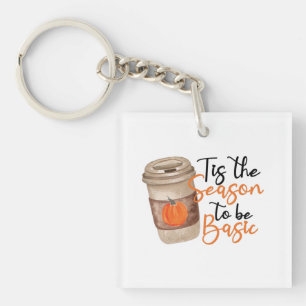 Funny Pumpkin Spice Latte - Basic Fall Quote Key Ring