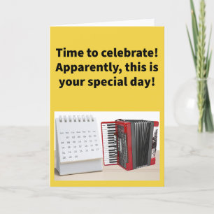 Funny Pun Accordion To My Calendar Happy Birthday Card