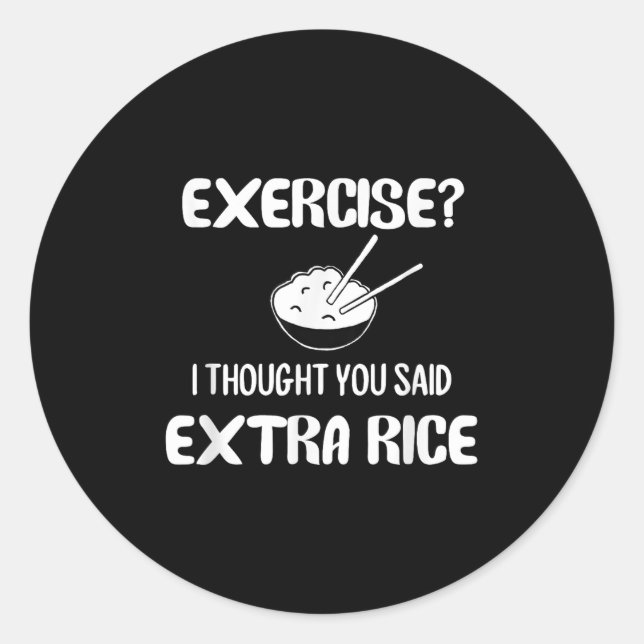 Funny Pun , Exercise_ I Thought You Said Extra Ric Classic Round Sticker (Front)