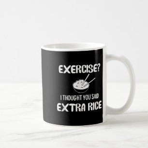 Funny Pun , Exercise_ I Thought You Said Extra Ric Coffee Mug