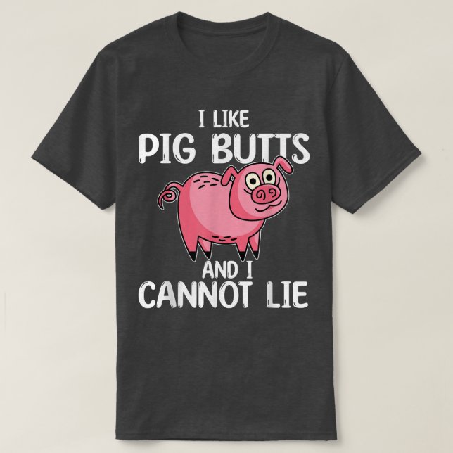 Funny Pun I Love Pig Butts Cannot Lie 1958  T-Shirt (Design Front)