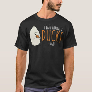 Funny Pun I Was Normal 2 Ducks doggie school water T-Shirt