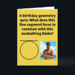 Funny Pun Tan Gents Happy Birthday Card<br><div class="desc">Some people are really good at math,  and others feel that "math" is a four-letter word. Either way,  this academic subject gives us some specific terms which used to make my mind drift off on a few tangents during geometry class. Please enjoy this funny pun happy birthday card!</div>