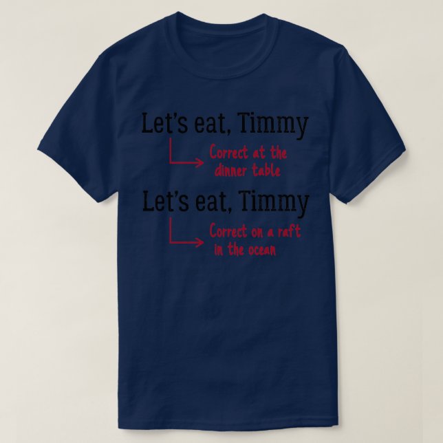 Funny Punctuation Grammar Humour 1 T-Shirt (Design Front)
