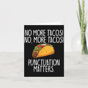 Funny punctuation no more tacos grammar card