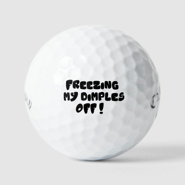 Funny Puns Golf Balls - Freezing My Dimples Off (Front)