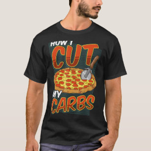 Funny Puns How I Cut My Carbs Pepperoni Pizza And T-Shirt