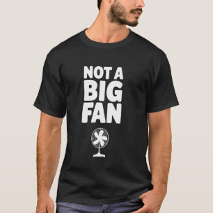 Funny Puns Not A Big Fan T-Shirt