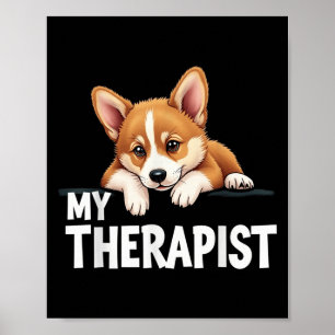 Funny Puppy My Therapist Welsh Corgi Dog Poster
