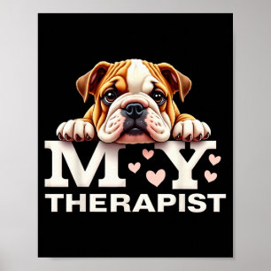 Funny Puppy My Therast English Bulldog Dog Poster
