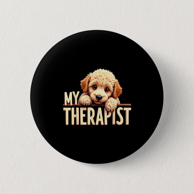 Funny Puppy My Therast Odle Dog  6 Cm Round Badge (Front)
