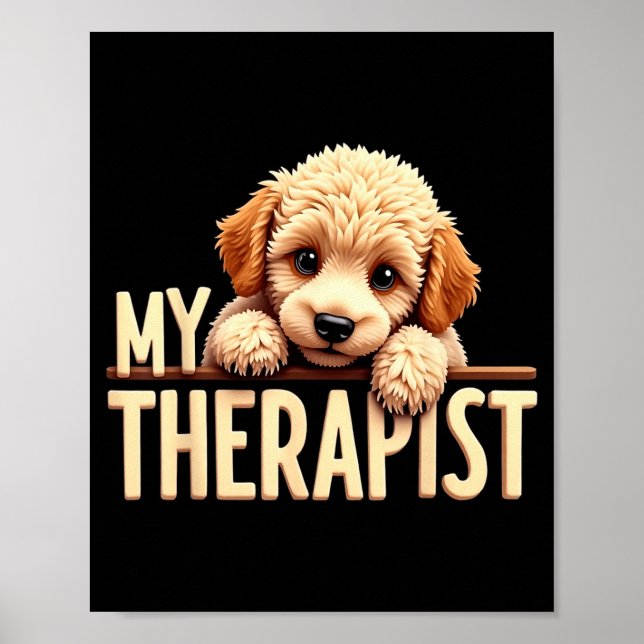 Funny Puppy My Therast Odle Dog  Poster (Front)