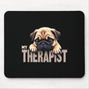 Funny Puppy My Therast Pug Dog  Mouse Pad