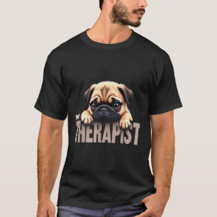 Funny Puppy My Therast Pug Dog  T-Shirt