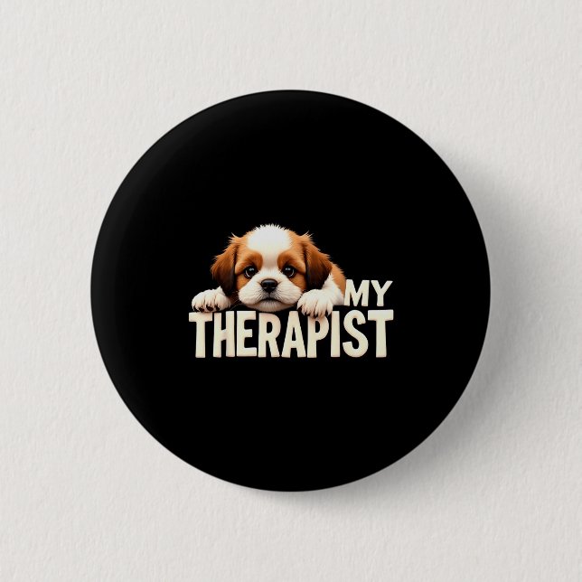Funny Puppy My Therast Shih Tzu Dog  6 Cm Round Badge (Front)