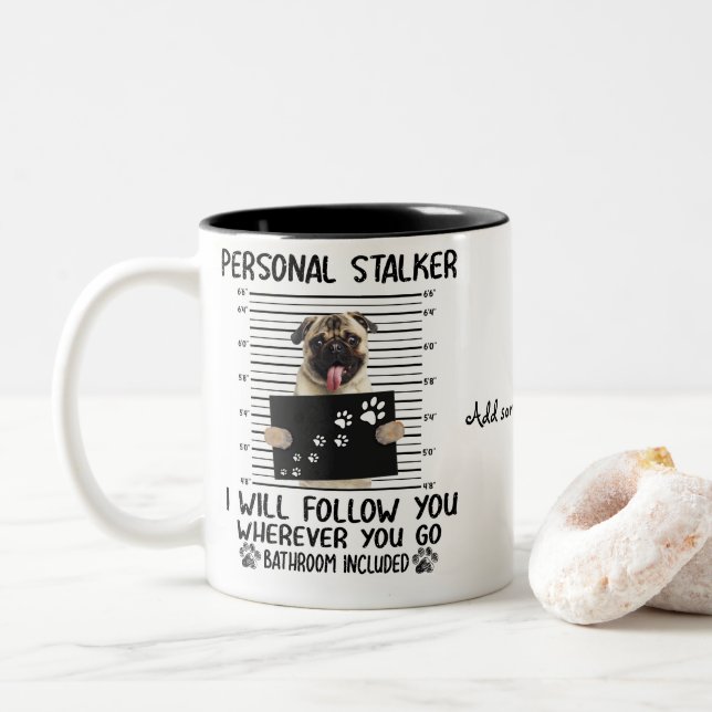 Funny Puppy Personal Stalker I Will Follow You Two-Tone Coffee Mug (With Donut)