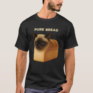 Funny Pure Bread Siamese Cat Freshly Baked Loaf of T-Shirt