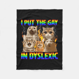 Funny put the gay in dyslexic dyslexia awareness fleece blanket