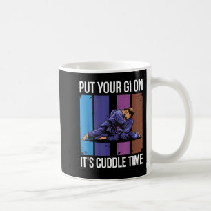 Funny Put Your Gi On Its Cuddle BJJ Coffee Mug