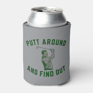 Funny Putt Around and Find Out Sarcastic Golfing F Can Cooler