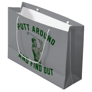 Funny Putt Around and Find Out Sarcastic Golfing F Large Gift Bag