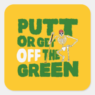 Funny Putting Trash Talk Putt Or Get Off Green Square Sticker