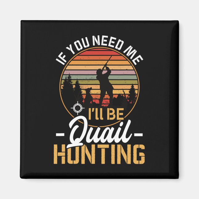 Funny Quail Calls For Hunting Men Bird Hunter Gear Magnet (Front)