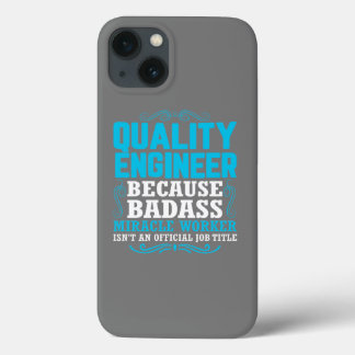 Funny Quality Engineer Quote, Quality Engineer iPhone 13 Case