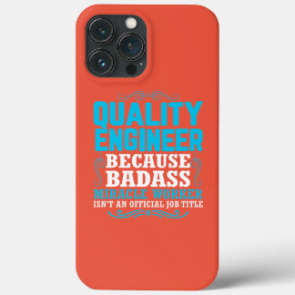 Funny Quality Engineer Quote, Quality Engineer iPhone 13 Pro Max Case