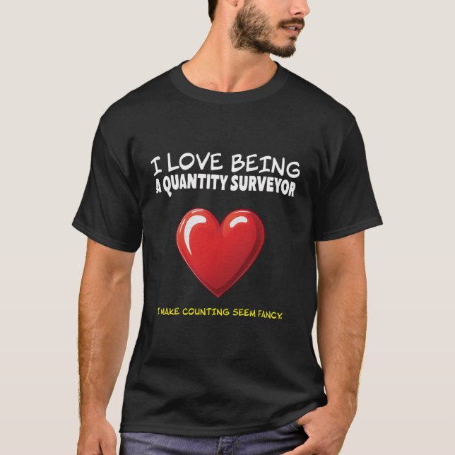 Funny Quantity Surveyor Sarcasm I Make Counting Se T-Shirt (Front)