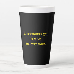 Funny Quantum Dilemma - Schrödinger’s Cat is Angry Latte Mug