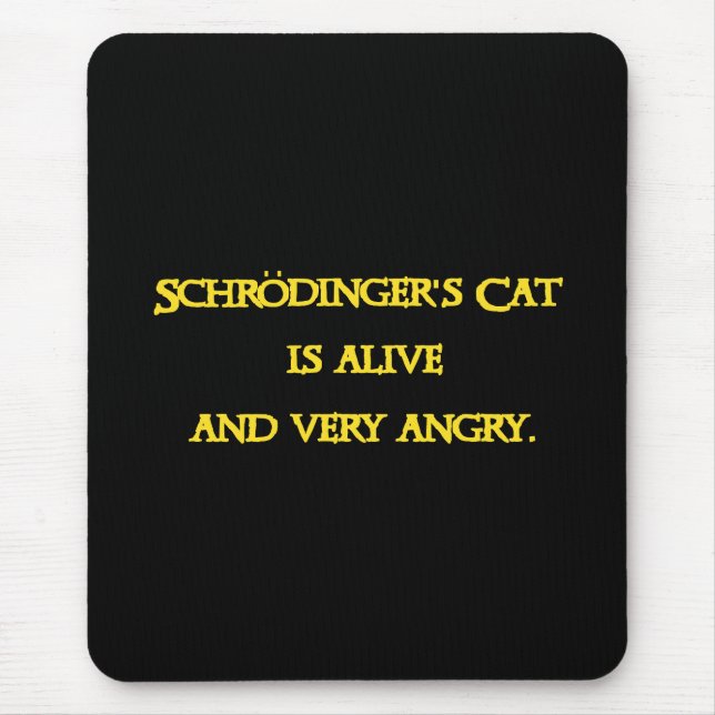 Funny Quantum Dilemma - Schrödinger’s Cat is Angry Mouse Pad (Front)