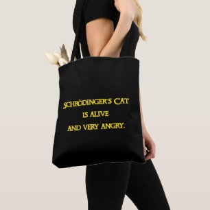 Funny Quantum Dilemma - Schrödinger’s Cat is Angry Tote Bag