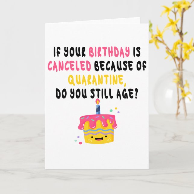 Funny Quarantine Birthday Card (Yellow Flower)